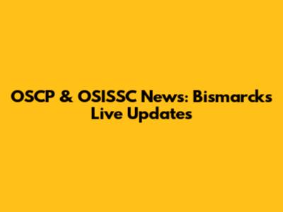 OSCP & OSISSC News: Bismarck's Live Updates