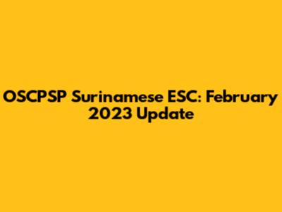 OSCPSP Surinamese ESC: February 2023 Update