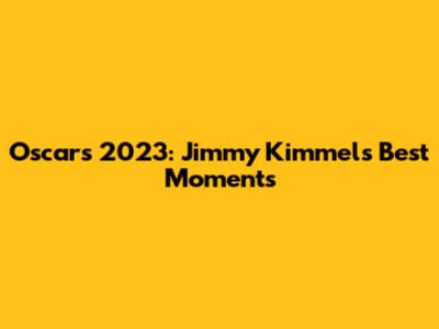 Oscars 2023: Jimmy Kimmel's Best Moments
