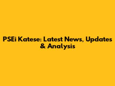 PSEi Katese: Latest News, Updates & Analysis