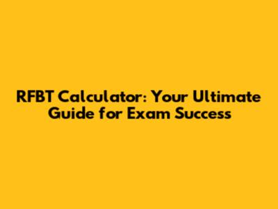 RFBT Calculator: Your Ultimate Guide for Exam Success
