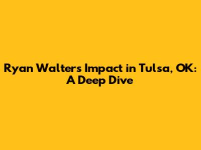Ryan Walters' Impact in Tulsa, OK: A Deep Dive