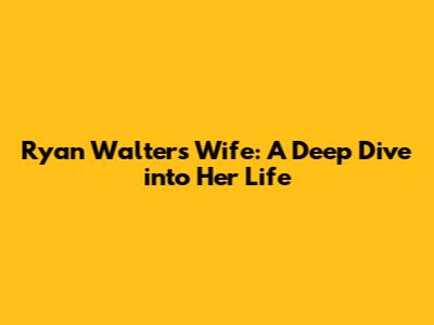 Ryan Walters' Wife: A Deep Dive into Her Life