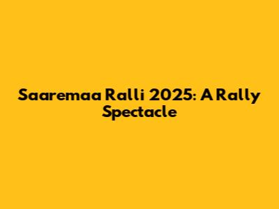 Saaremaa Ralli 2025: A Rally Spectacle