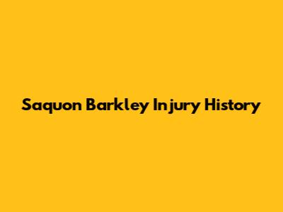 Saquon Barkley Injury History