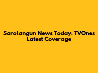 Sarolangun News Today: TVOne's Latest Coverage