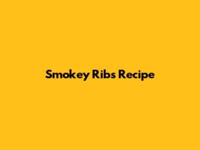 Smokey Ribs Recipe