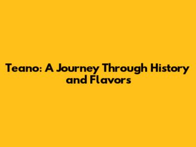 Teano: A Journey Through History and Flavors