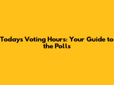 Today's Voting Hours: Your Guide to the Polls