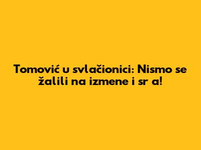Tomović u svlačionici: Nismo se žalili na izmene i sr**a!
