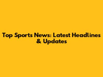Top Sports News: Latest Headlines & Updates