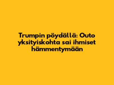 Trumpin pöydällä: Outo yksityiskohta sai ihmiset hämmentymään