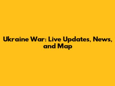 Ukraine War: Live Updates, News, and Map