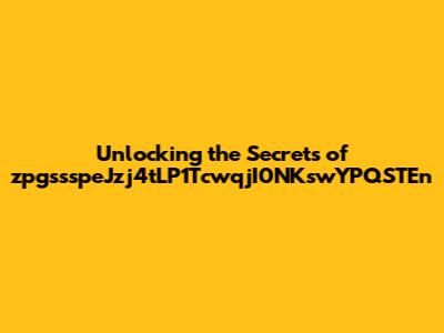 Unlocking the Secrets of zpgssspeJzj4tLP1TcwqjI0NKswYPQSTEn