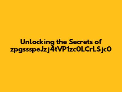 Unlocking the Secrets of zpgssspeJzj4tVP1zc0LCrLSjc0