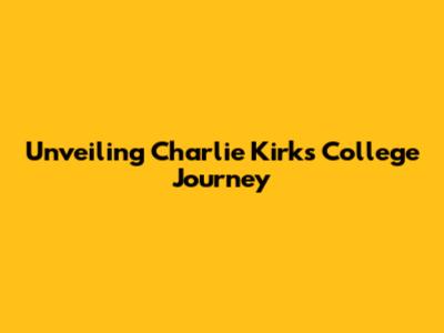 Unveiling Charlie Kirk's College Journey