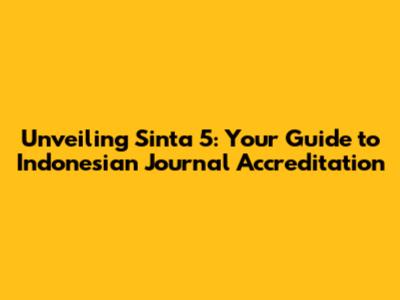 Unveiling Sinta 5: Your Guide to Indonesian Journal Accreditation