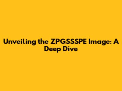Unveiling the ZPGSSSPE Image: A Deep Dive