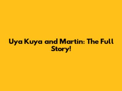 Uya Kuya and Martin: The Full Story!