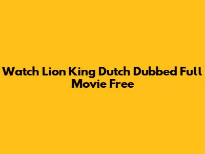 Watch Lion King Dutch Dubbed Full Movie Free