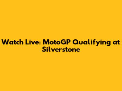 Watch Live: MotoGP Qualifying at Silverstone