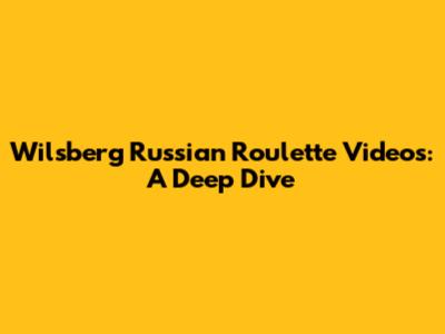 Wilsberg Russian Roulette Videos: A Deep Dive