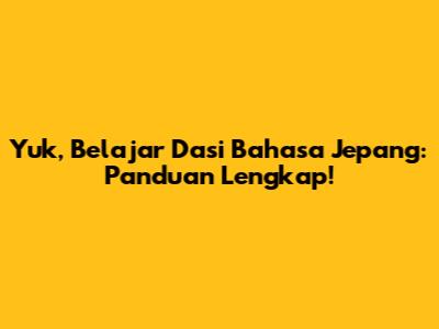 Yuk, Belajar Dasi Bahasa Jepang: Panduan Lengkap!