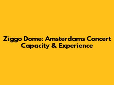 Ziggo Dome: Amsterdam's Concert Capacity & Experience