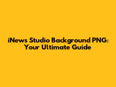 iNews Studio Background PNG: Your Ultimate Guide