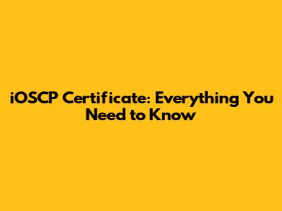 iOSCP Certificate: Everything You Need to Know