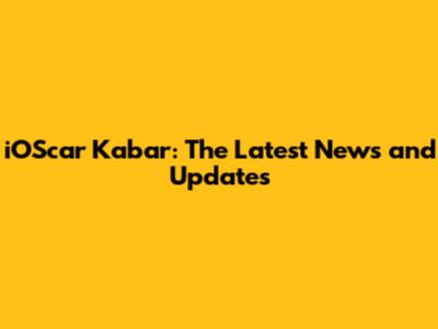 iOScar Kabar: The Latest News and Updates